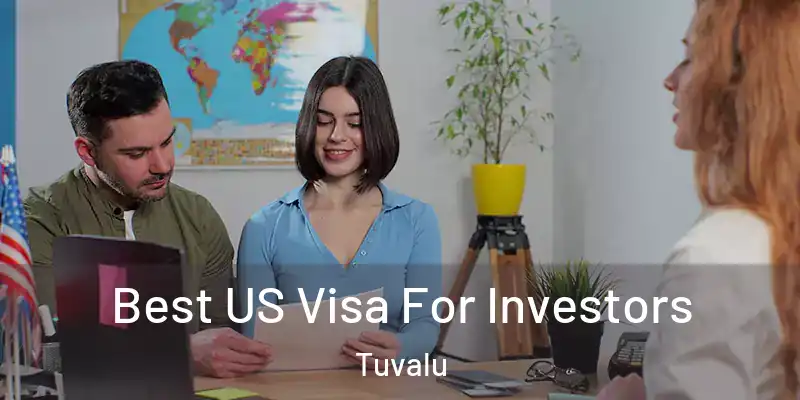  Best US Visa For Investors Tuvalu