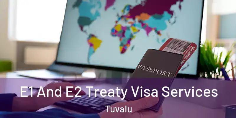  E1 And E2 Treaty Visa Services Tuvalu