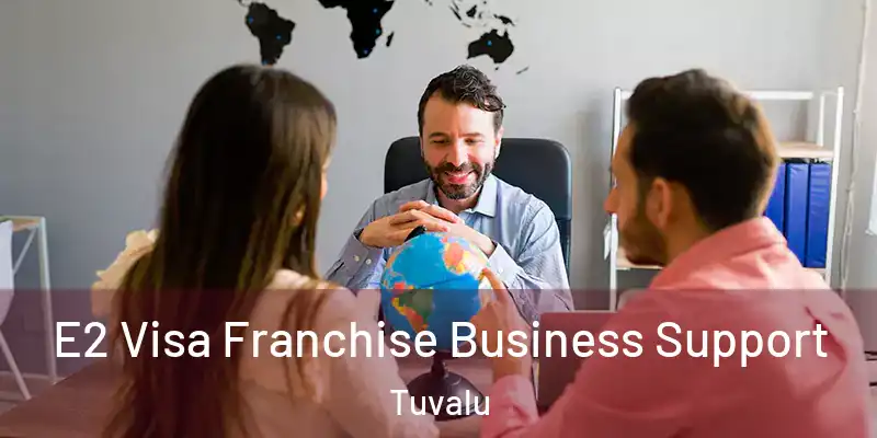  E2 Visa Franchise Business Support Tuvalu