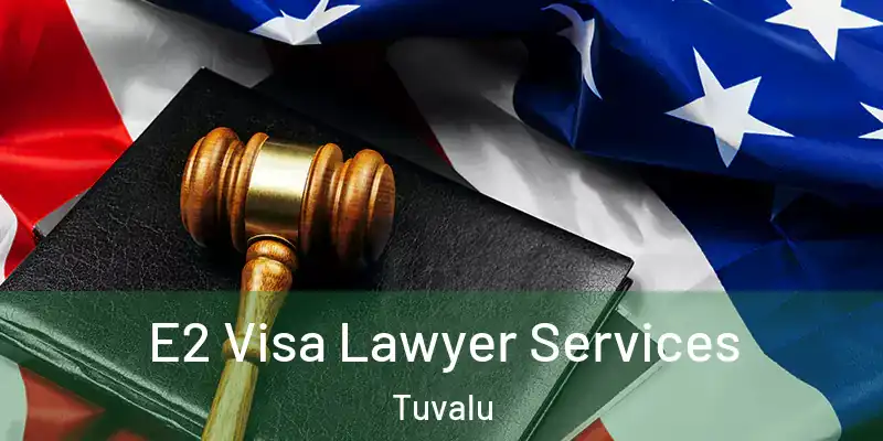  E2 Visa Lawyer Services Tuvalu