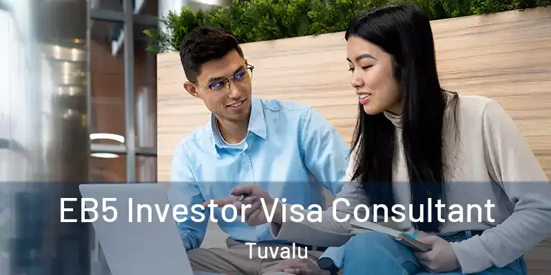  EB5 Investor Visa Consultant Tuvalu