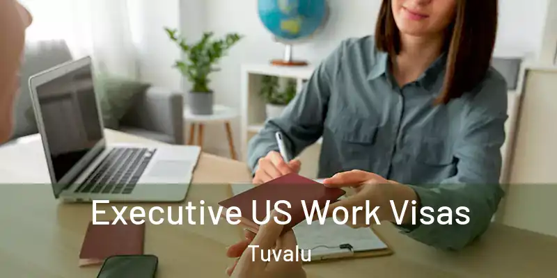  Executive US Work Visas Tuvalu