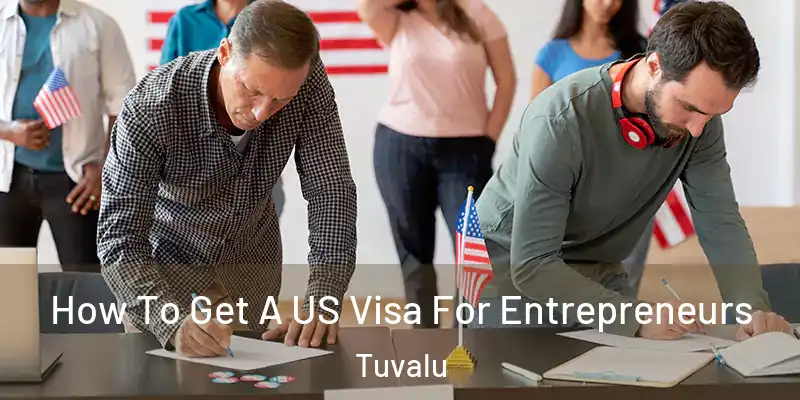 How To Get A US Visa For Entrepreneurs Tuvalu