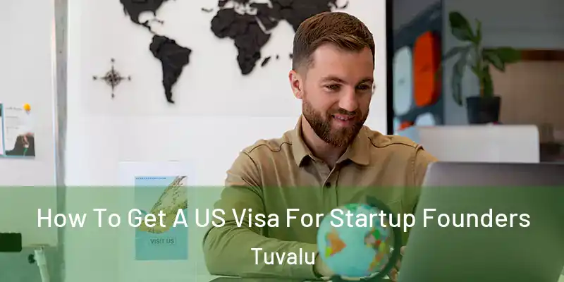  How To Get A US Visa For Startup Founders Tuvalu