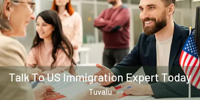  Talk To US Immigration Expert Today Tuvalu