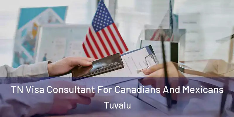  TN Visa Consultant For Canadians And Mexicans Tuvalu