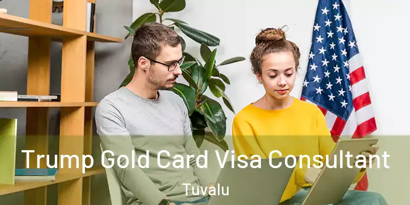 Trump Gold Card Visa Consultant Tuvalu