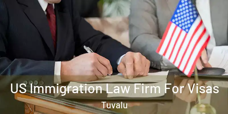  US Immigration Law Firm For Visas Tuvalu