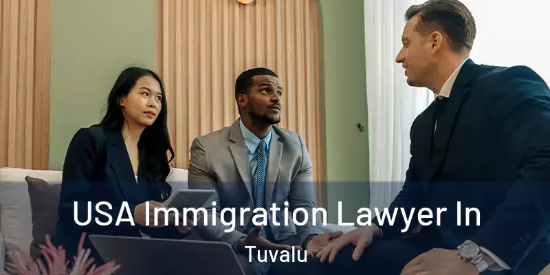  USA Immigration Lawyer In Tuvalu