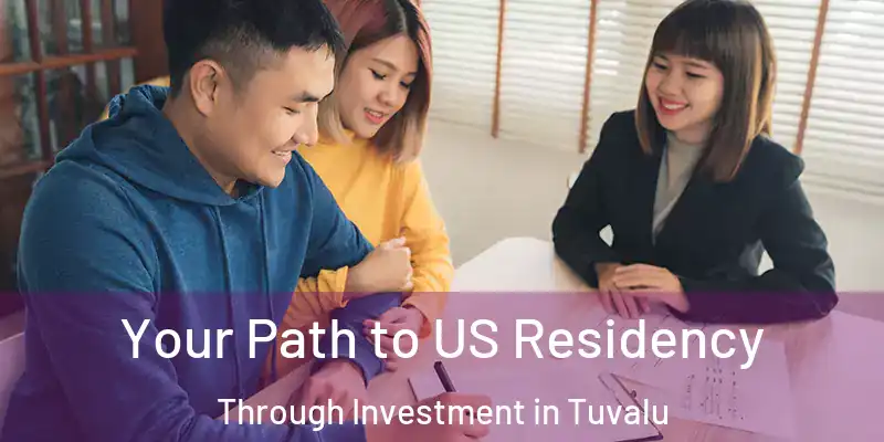  Your Path to US Residency Through Investment in Tuvalu
